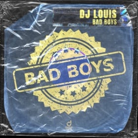 DJ LOUIS - BAD BOYS